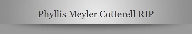 Phyllis Meyler Cotterell RIP
