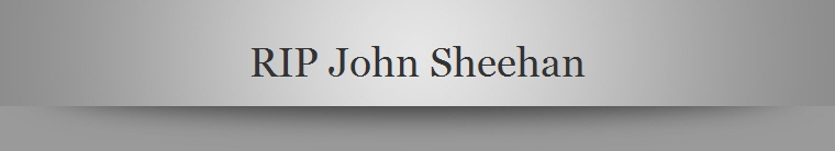 RIP John Sheehan